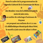 ATELIER DE COLORIAGE D'ANIMAUX DE GUYANE À LA BIBLIOTHÈQUE MUNICIPALE MAN VÉVÉ LE MARDI 21 JUIN 2022.