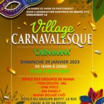 VILLAGE CARNAVALESQUE « CARNAMANA » LE DIMANCHE 29 JANVIER 2023